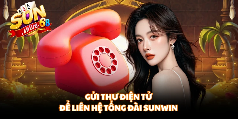 Gửi thư điện tử để liên hệ tổng đài SUNWIN