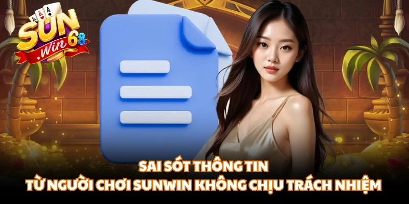Sai sót thông tin từ người chơi SUNWIN không chịu trách nhiệm
